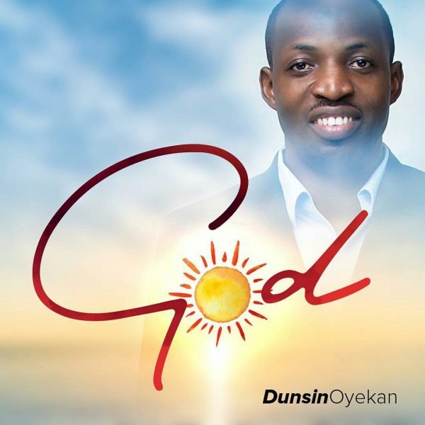 DOWNLOAD MP3: Dunsin Oyekan - God Oh God [Audio & Lyrics] 