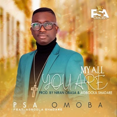 PSA Omoba - My All You Are | Mp3 Download