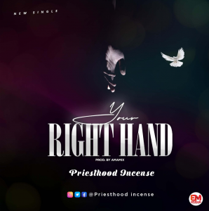 Priesthood Incense - Your Right Hand | Mp3 Download 