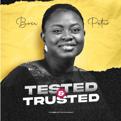 DOWNLOAD MP3: Bose Peters – Tested & Trusted [Audio]