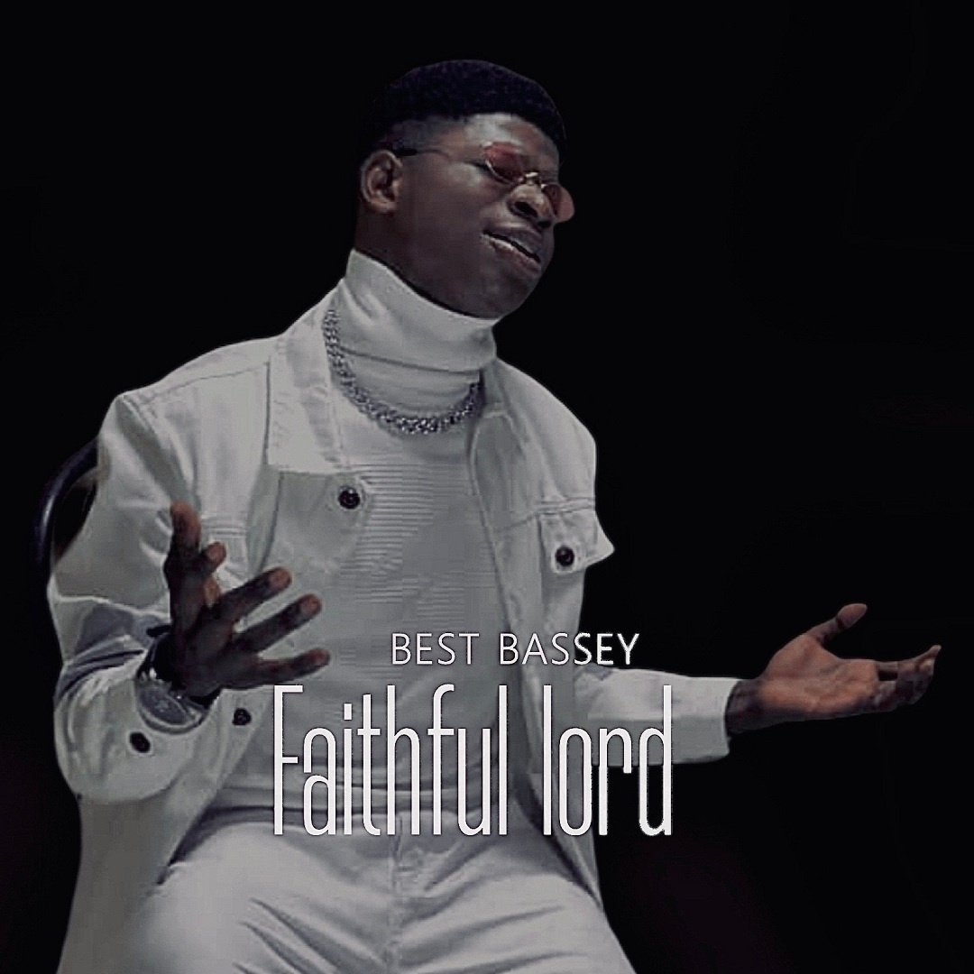 DOWNLOAD MP3: Best Bassey - Faithful Lord (Video)