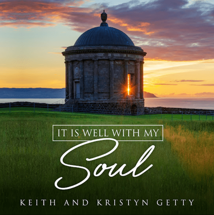 Keith and Kristyn Getty - It Is Well With My Sou