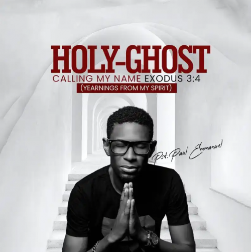 DOWNLOAD MP3: Paul Emmanuel - Holy Ghost Calling My Name 