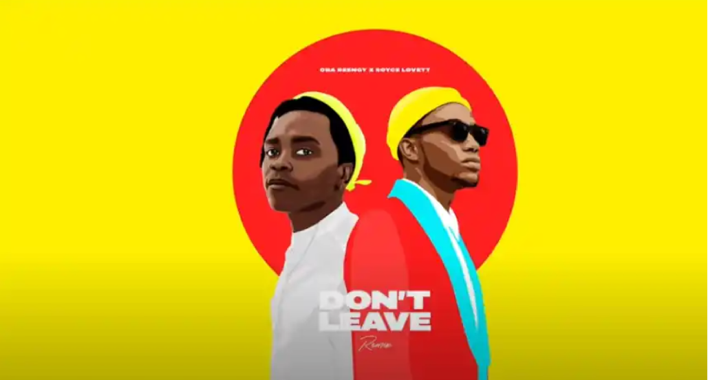 DOWNLOAD MP3: Oba Reengy Ft. Royce Lovett - Don't Leave