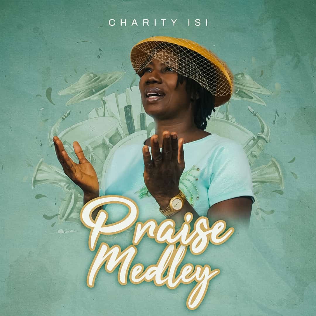 Charity Isi Praise Medley MP3 Download 