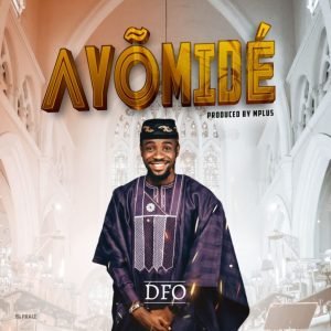 DFO - Ayomide Mp3 Download