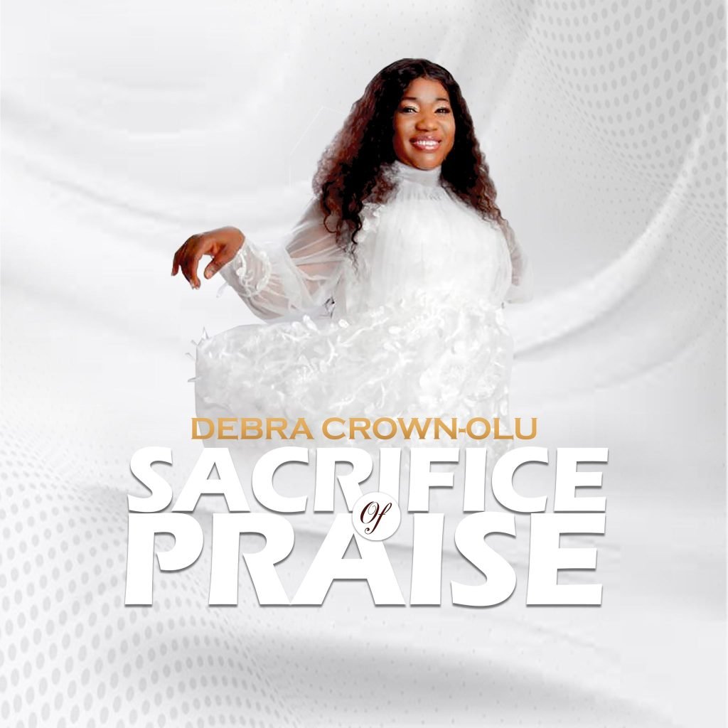 Debra Crown-Olu - Sacrifice Of Praise Mp3 Download 