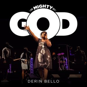 DOWNLOAD MP3: Derin Bello - Mighty God (Video) 