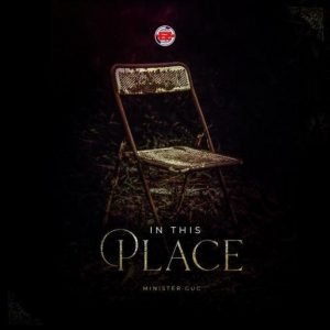 [VIDEO] GUC - In This Place | Mp4 Download 