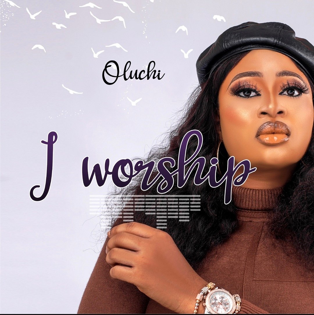 DOWNLOAD MP3: Oluchi - I Worship (Lyrics) 