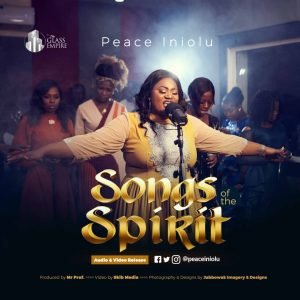 [VIDEO] Peace Iniolu — Songs Of The Spirit (lyrics)