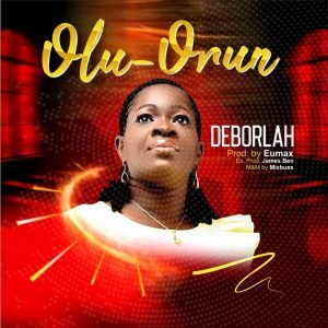 Deborlah - Olu Orun [Lord Of Heaven] Mp3 Download 