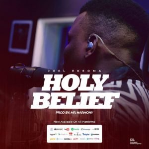 DOWNLOAD MP3: Joel Ekeoma - Holy Belief (Audio) 
