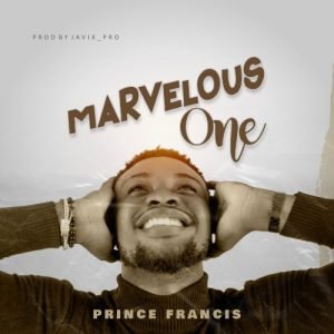 DOWNLOAD MP3: Prince Francis - Marvelous God (Lyrics) 