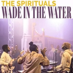 DOWNLOAD MP3: The Spirituals - Wade In The Water (Video) 