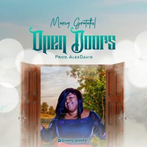 DOWNLOAD MP3: Mercy Grateful - Open Doors 
