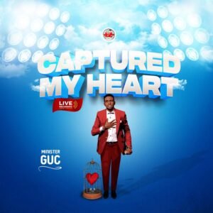 DOWNLOAD MP3: GUC - CAPTURED MY HEART (Video & Lyrics) 