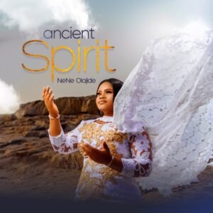 DOWNLOAD MP3: Nene Olajide - ANCIENT SPIRIT 