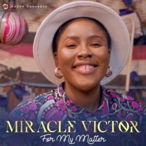 DOWNLOAD MP3: Miracle Victor - FOR MY MATTER