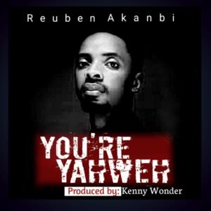 DOWNLOAD MP3: Alabi Reuben - YOU'RE YAHWEH (Lyrics) 
