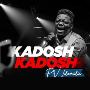 DOWNLOAD MP3: PV Idemudia - KADOSH (Lyrics) 