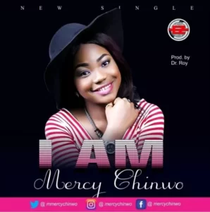 DOWNLOAD MP3: Mercy Chinwo - I AM (Lyrics) 