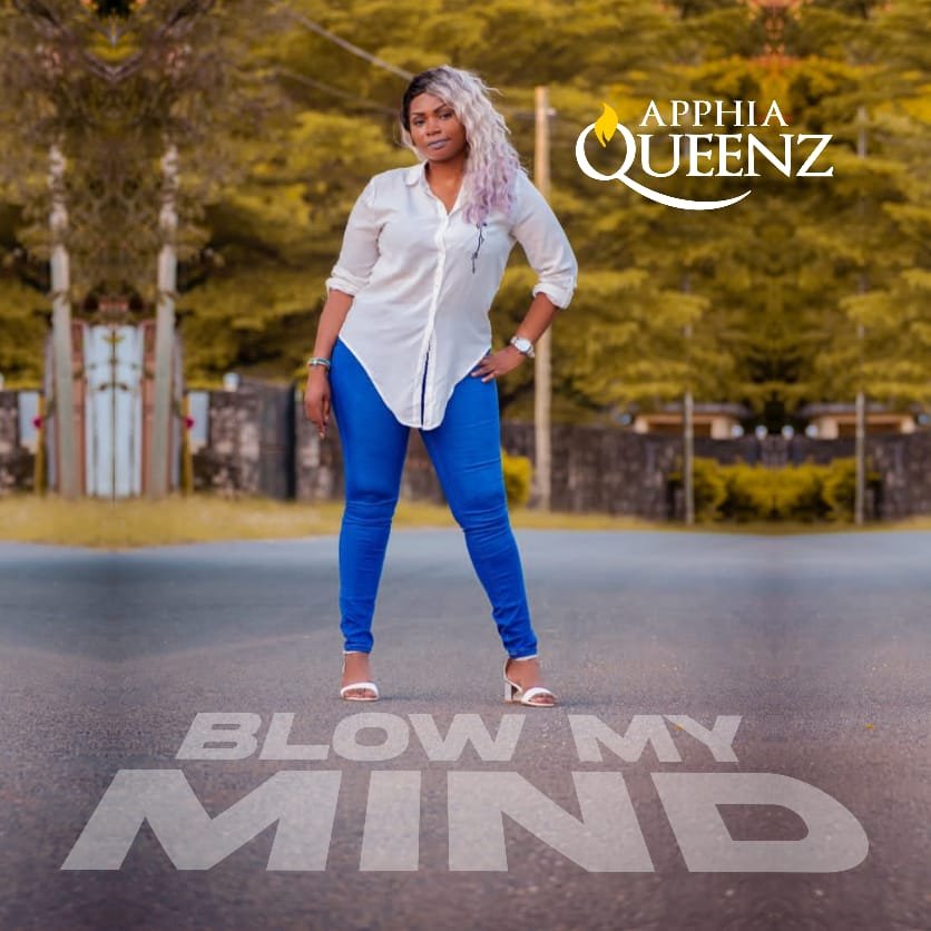 DOWNLOAD MP3: Apphia Queenz - Blow My Mind