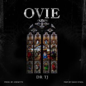 DOWNLOAD MP3: Dr. TJ - Ovie (King) Lyrics 