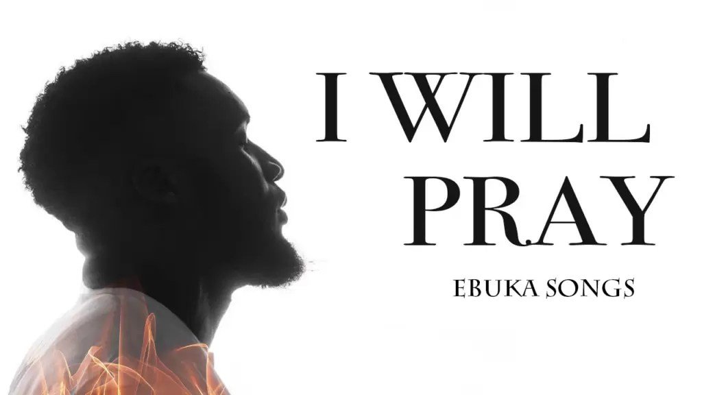 Ebuka Songs I will pray cover art