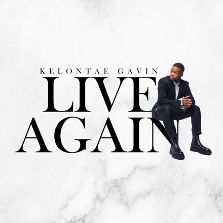 Kelontae Gavin - Live Again 