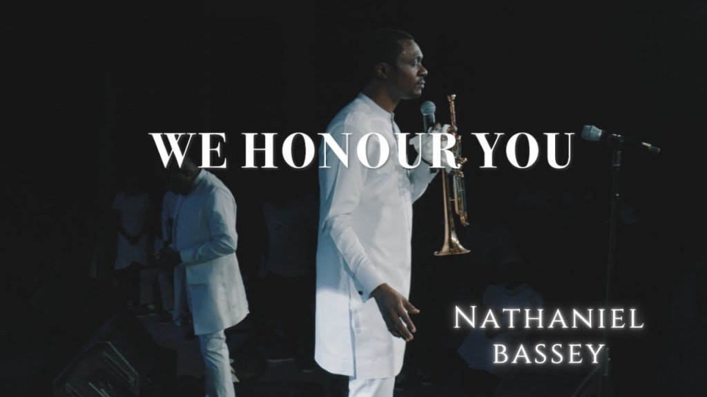 Nathaniel Bassey - We Honour You 